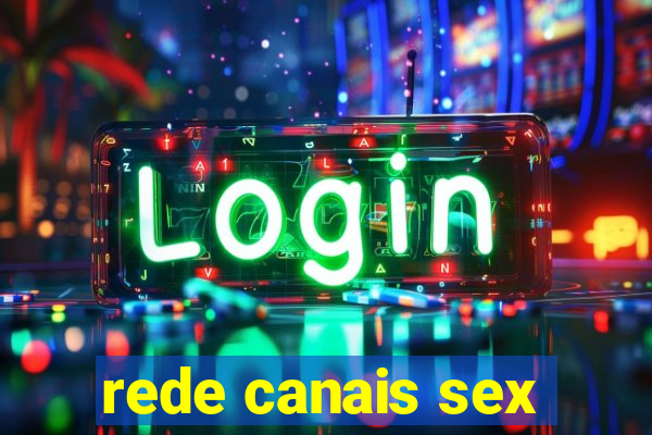 rede canais sex